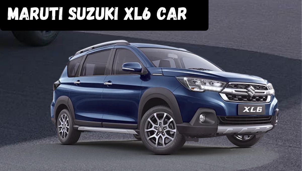 Maruti Suzuki XL6 Car